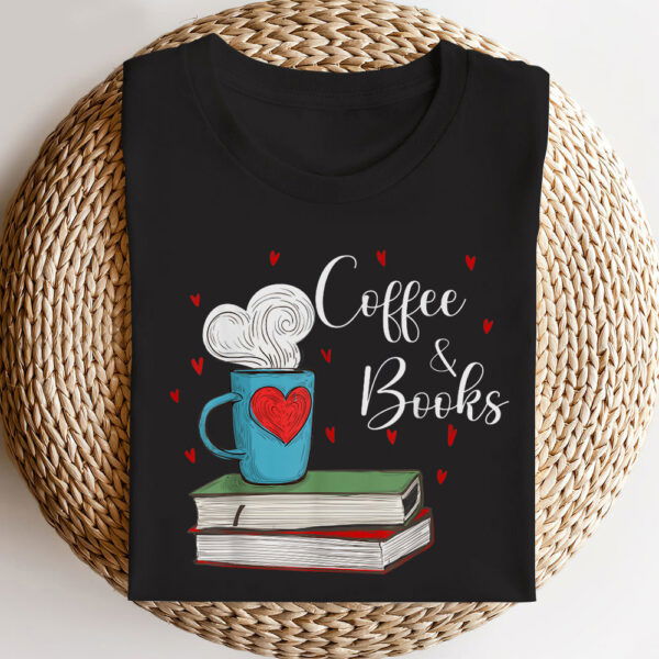 Books And Coffee book lovers funny coffee and books reading T Shirt