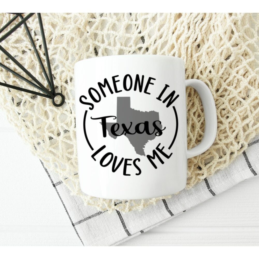 Someone in Texas Loves Me Coffee Mug – Long Distance Family Gift