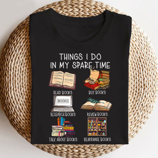 Things I Do In My Spare Time Book Lover Librarian Book Nerd Premium T Shirt 2